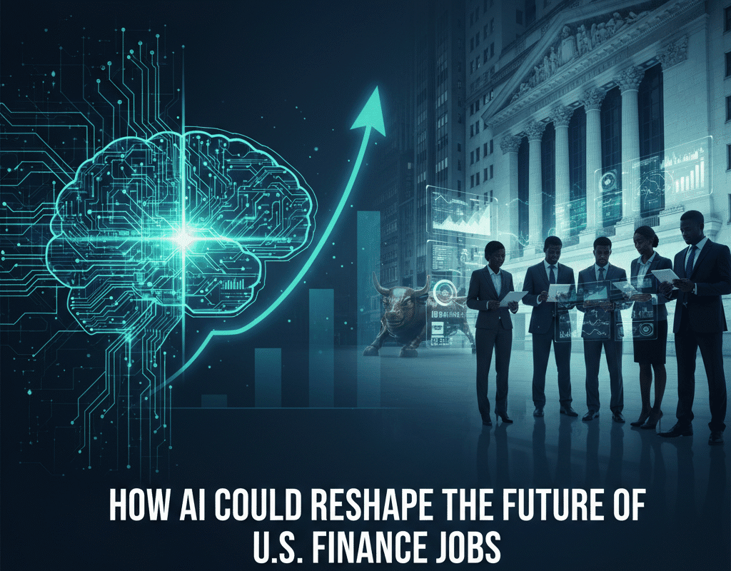 How AI Could Reshape the Future of U.S. Finance Jobs