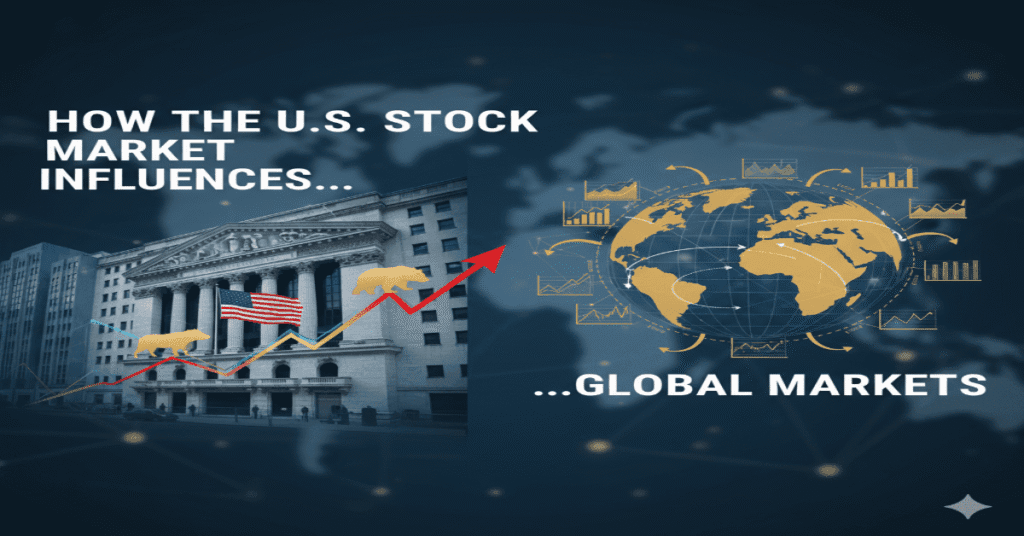 How the U.S. Stock Market Influences Global Markets