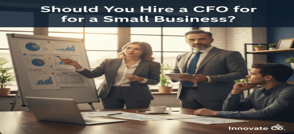 Should You Hire a CFO for a Small Business
