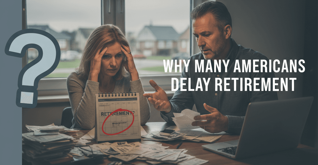 Why Many Americans Are Delaying Retirement